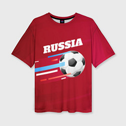 Футболка оверсайз женская Russia Football, цвет: 3D-принт