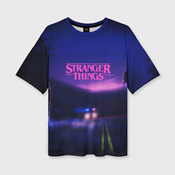 Футболка оверсайз женская Stranger Things: Neon Road, цвет: 3D-принт