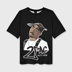 Футболка оверсайз женская 2pac, цвет: 3D-принт