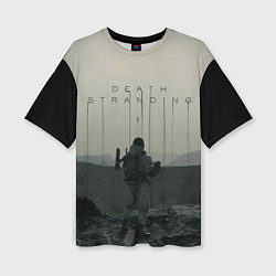 Футболка оверсайз женская Death stranding, цвет: 3D-принт