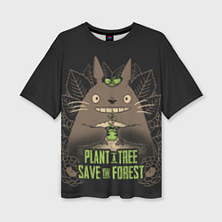 Женская футболка оверсайз Plant a tree Save the forest