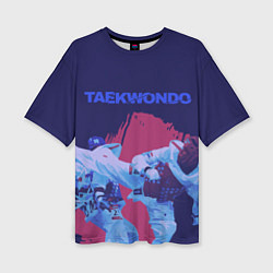 Футболка оверсайз женская Taekwondo, цвет: 3D-принт