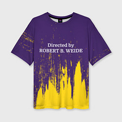 Футболка оверсайз женская Directed by ROBERT B WEIDE, цвет: 3D-принт