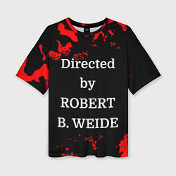 Женская футболка оверсайз Directed by ROBERT B WEIDE