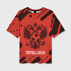 Женская футболка оверсайз FOOTBALL RUSSIA Футбол