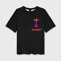 Футболка оверсайз женская STARBOY - The Weeknd, цвет: 3D-принт
