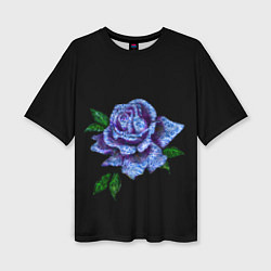 Футболка оверсайз женская Сапфировая роза, цвет: 3D-принт