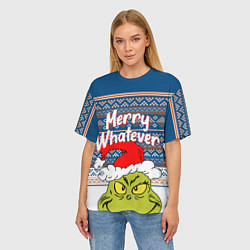 Футболка оверсайз женская MERRY WHATEVER GRINCH, цвет: 3D-принт — фото 2