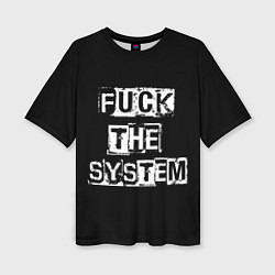 Женская футболка оверсайз FACK THE SYSTEM
