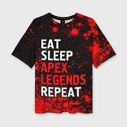 Женская футболка оверсайз Eat Sleep Apex Legends Repeat Краска