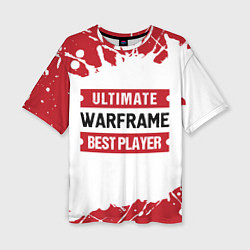 Женская футболка оверсайз Warframe: таблички Best Player и Ultimate