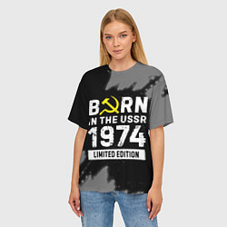 Футболка оверсайз женская Born In The USSR 1974 year Limited Edition, цвет: 3D-принт — фото 2