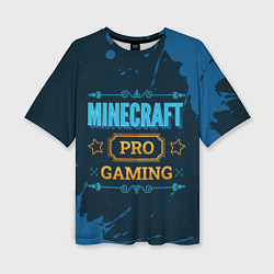 Футболка оверсайз женская Игра Minecraft: PRO Gaming, цвет: 3D-принт