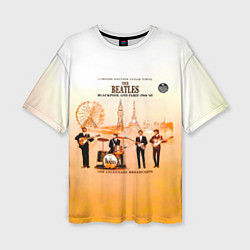 Футболка оверсайз женская The Beatles Blackpool And Paris 1964-65, цвет: 3D-принт