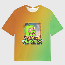 Футболка оверсайз женская My Singing Monsters - Зерномех, цвет: 3D-принт