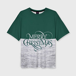 Женская футболка оверсайз Merry Christmas зелёный