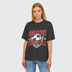 Футболка оверсайз женская Football hooligans, цвет: 3D-принт — фото 2