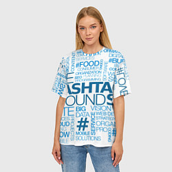 Футболка оверсайз женская Хештеги, цвет: 3D-принт — фото 2