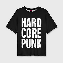 Женская футболка оверсайз Hardcore punk
