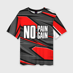 Футболка оверсайз женская No pain no gain - красный, цвет: 3D-принт