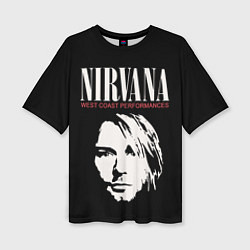 Женская футболка оверсайз Nirvana - Kurt Cobain