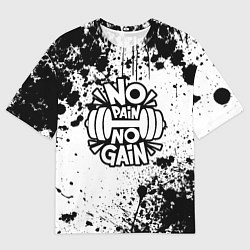 Футболка оверсайз женская No pain no gain - спорт, цвет: 3D-принт