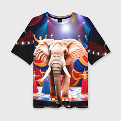 Футболка оверсайз женская Слон с цирке, цвет: 3D-принт