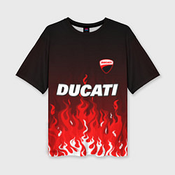 Футболка оверсайз женская Ducati- красное пламя, цвет: 3D-принт