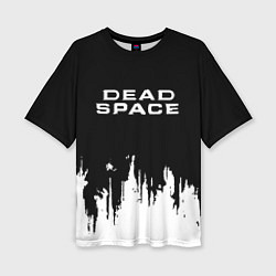 Женская футболка оверсайз Dead Space монстры космоса