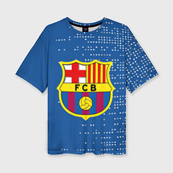 Футболка оверсайз женская Футбольный клуб Барселона - логотип крупный, цвет: 3D-принт