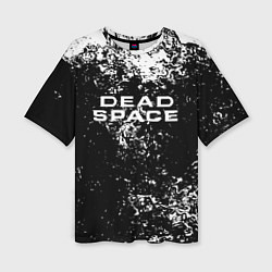 Женская футболка оверсайз Мёртвый космос брызги красок