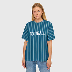 Футболка оверсайз женская Синий с белым полосатый узор с надписью футбол, цвет: 3D-принт — фото 2