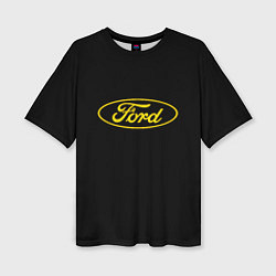 Футболка оверсайз женская Ford logo yellow, цвет: 3D-принт