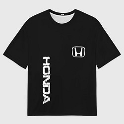 Футболка оверсайз женская Honda white logo auto, цвет: 3D-принт