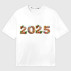 Футболка оверсайз женская Надпись новогодняя 2025 из пряников, цвет: 3D-принт