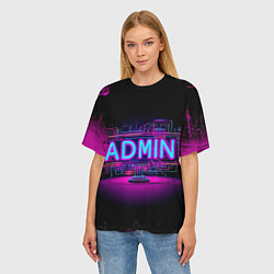Футболка оверсайз женская Admin в неоне, цвет: 3D-принт — фото 2
