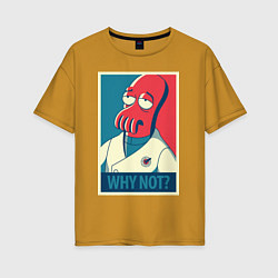 Футболка оверсайз женская Zoidberg: Why not?, цвет: горчичный