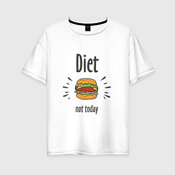 Футболка оверсайз женская Diet. Not Today, цвет: белый