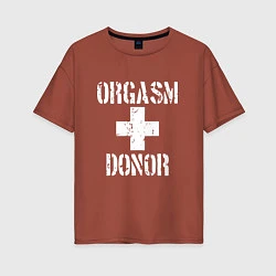 Футболка оверсайз женская Orgasm + donor, цвет: кирпичный