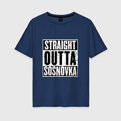 Футболка оверсайз женская Straight Outta Sosnovka, цвет: тёмно-синий