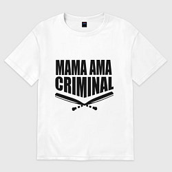 Футболка оверсайз женская Mama ama criminal, цвет: белый