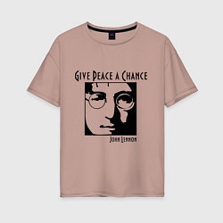 Женская футболка оверсайз Give Peace a Chance