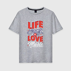 Футболка оверсайз женская Life Song & Love Music, цвет: меланж