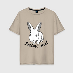 Футболка оверсайз женская Rabbit: follow me, цвет: миндальный