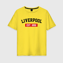 Футболка оверсайз женская FC Liverpool Est. 1892, цвет: желтый