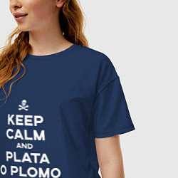 Футболка оверсайз женская Keep Calm & Plata o Plomo, цвет: тёмно-синий — фото 2