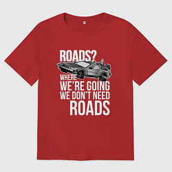 Женская футболка оверсайз We don't need roads