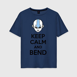 Футболка оверсайз женская Keep Calm & Bend, цвет: тёмно-синий