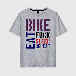 Футболка оверсайз женская Bike eat sleep repeat, цвет: меланж