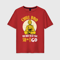 Футболка оверсайз женская Chill Bro, цвет: красный